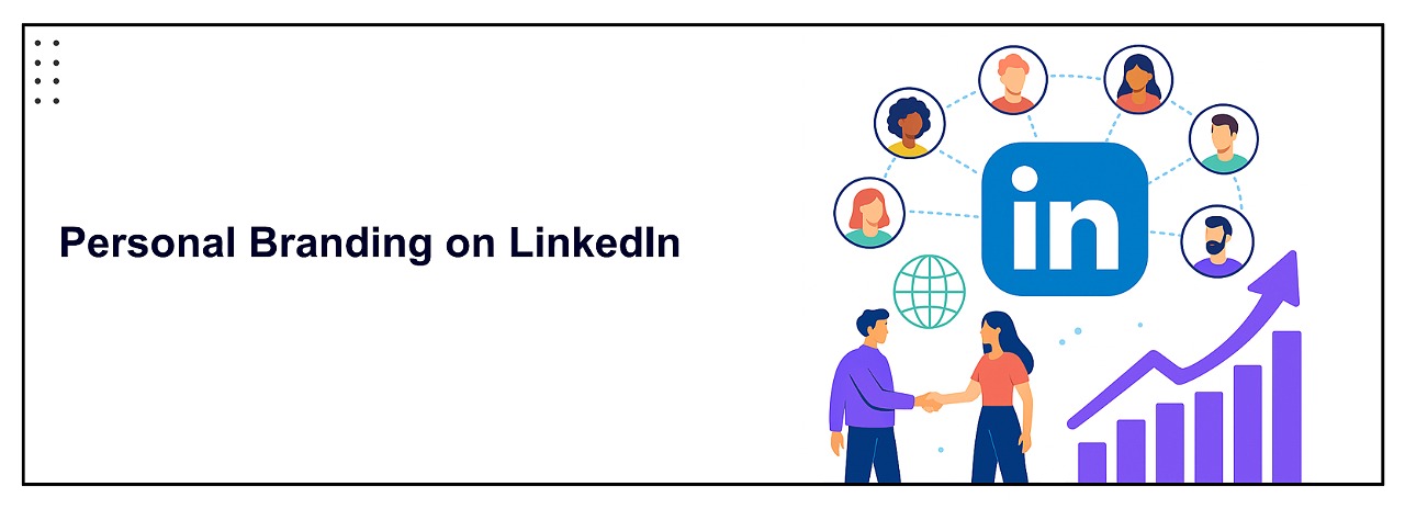 Why Personal Branding is Required on LinkedIn